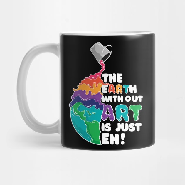 Cool Earth Art quote: Earht without art is just eh! by LR_Collections